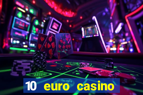 10 euro casino bonus ohne einzahlung 2021