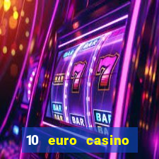 10 euro casino bonus ohne einzahlung 2021