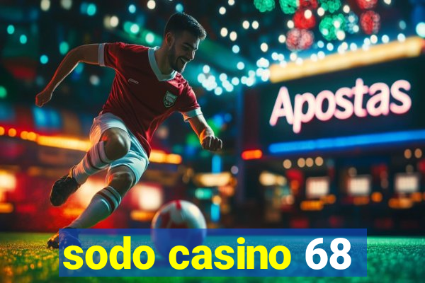 sodo casino 68