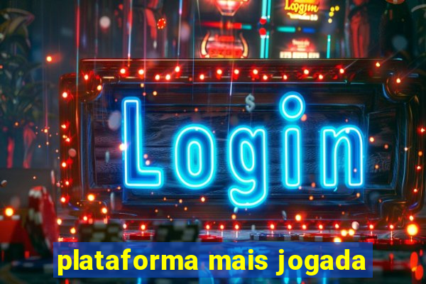 plataforma mais jogada