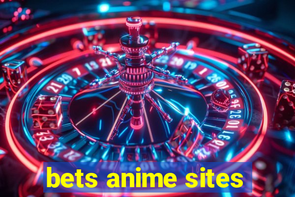 bets anime sites