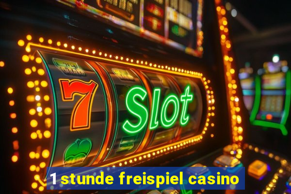 1 stunde freispiel casino