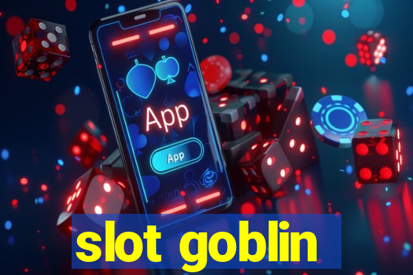 slot goblin