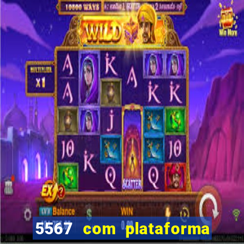 5567 com plataforma de jogos