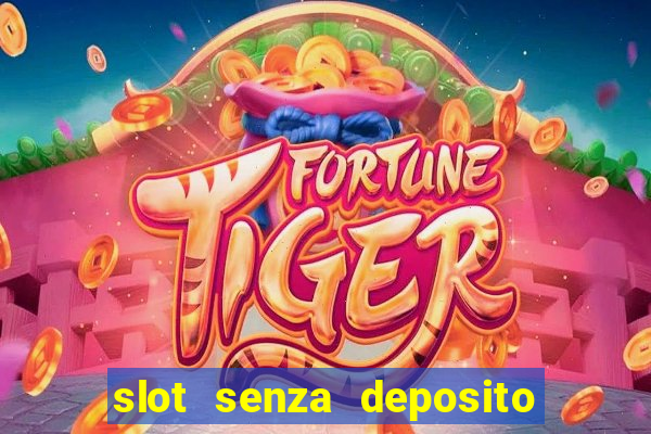 slot senza deposito con bonus