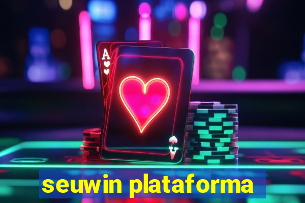 seuwin plataforma