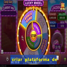 criar plataforma de jogos slots