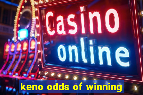 keno odds of winning