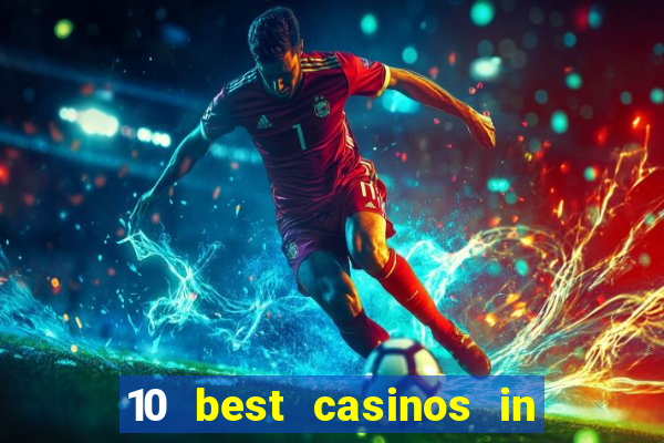 10 best casinos in the world