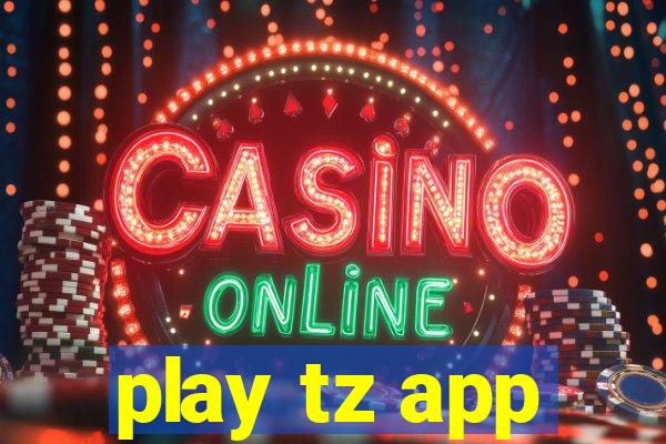 play tz app