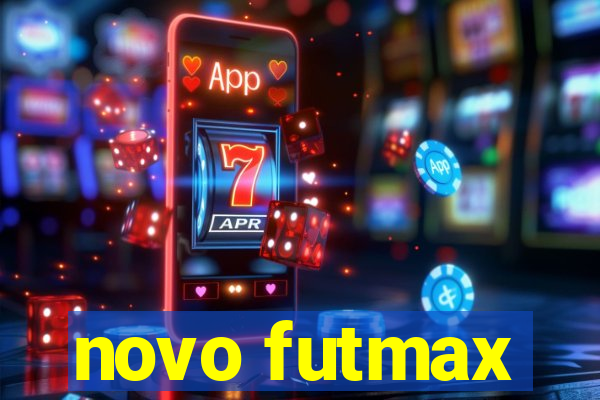 novo futmax