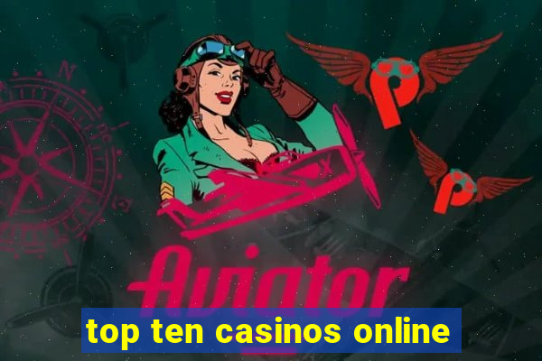 top ten casinos online