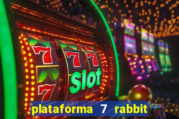 plataforma 7 rabbit paga mesmo