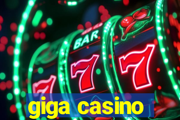 giga casino