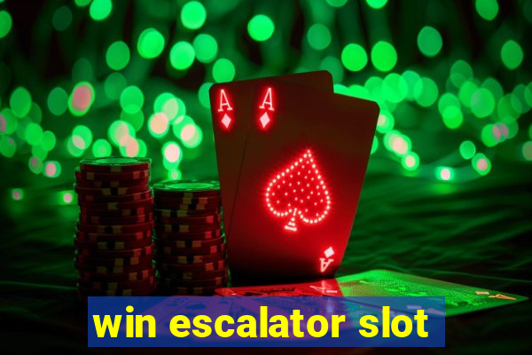 win escalator slot