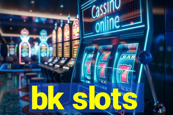 bk slots