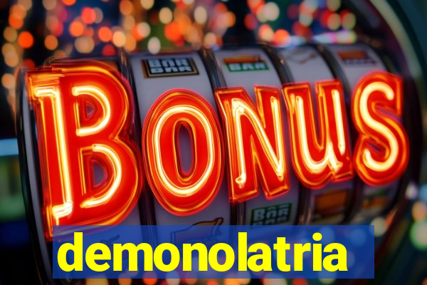 demonolatria