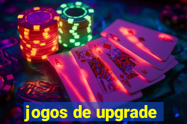 jogos de upgrade