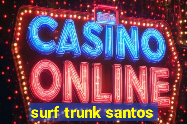 surf trunk santos