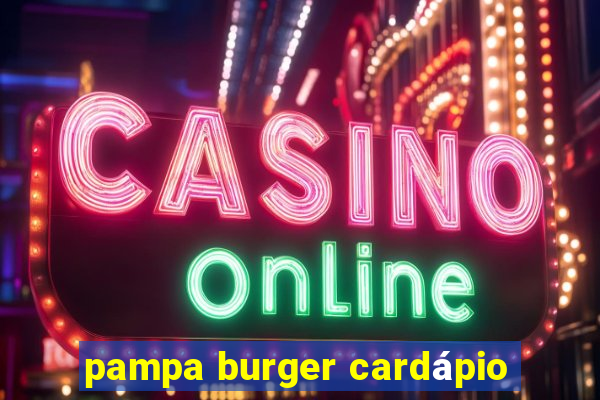 pampa burger cardápio