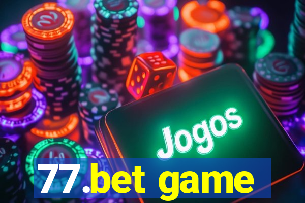 77.bet game