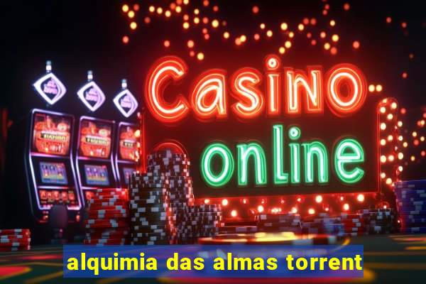 alquimia das almas torrent