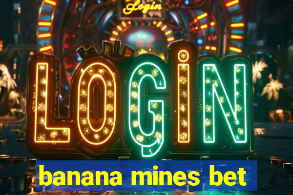 banana mines bet