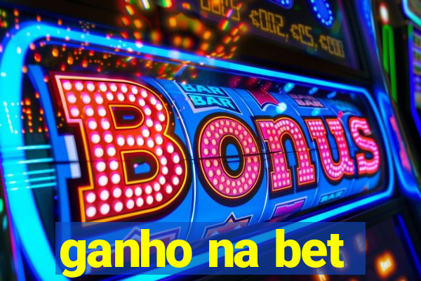 ganho na bet