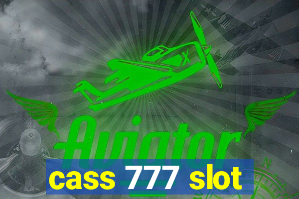 cass 777 slot