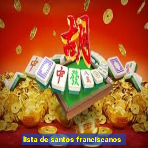 lista de santos franciscanos