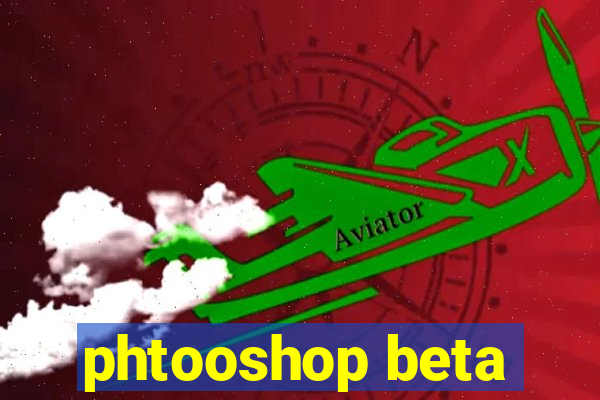 phtooshop beta