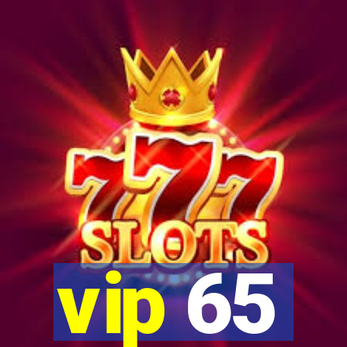 vip 65