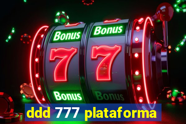 ddd 777 plataforma