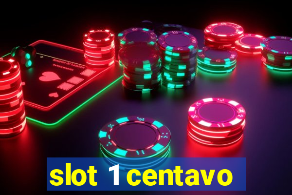 slot 1 centavo