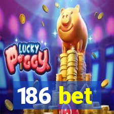 186 bet