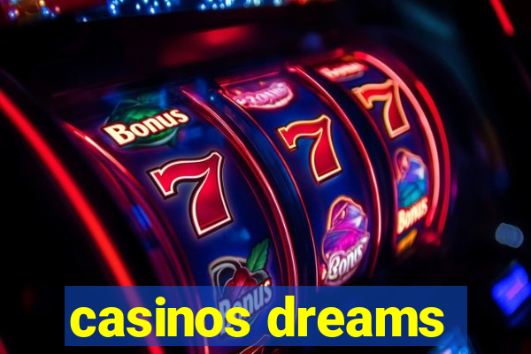 casinos dreams