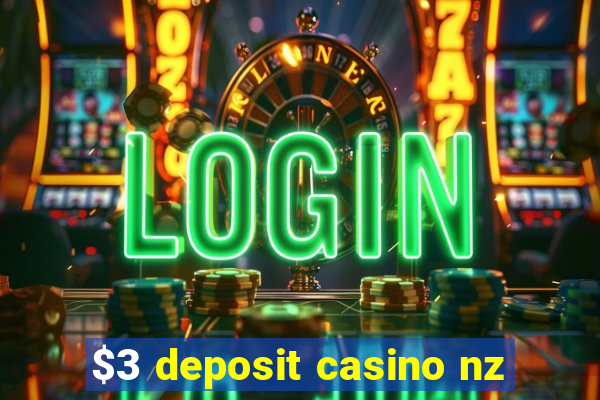 $3 deposit casino nz