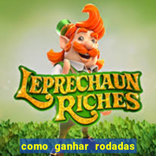 como ganhar rodadas gratis no fortune tiger