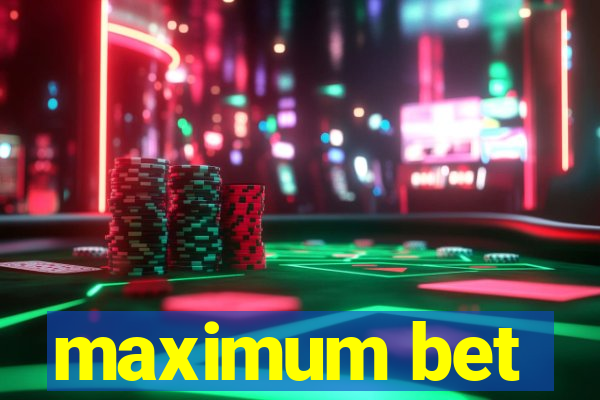 maximum bet