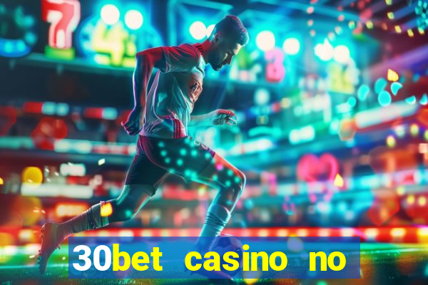 30bet casino no deposit bonus