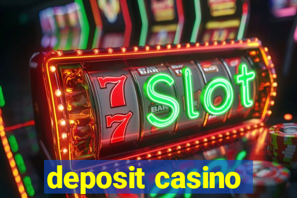 deposit casino