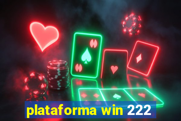 plataforma win 222