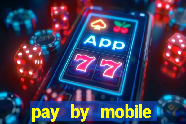 pay by mobile casino uk