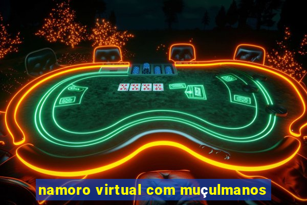 namoro virtual com muçulmanos