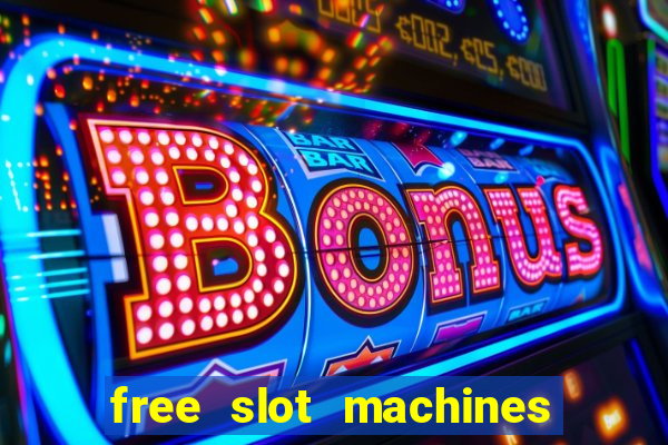 free slot machines to play no download