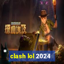 clash lol 2024