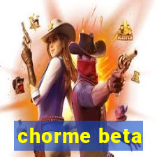 chorme beta