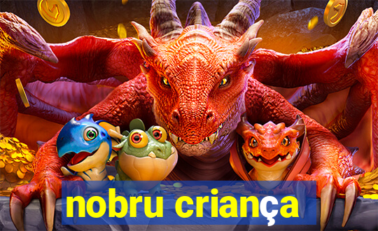 nobru criança