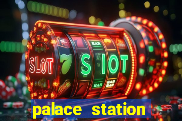 palace station hotel and casino vegas