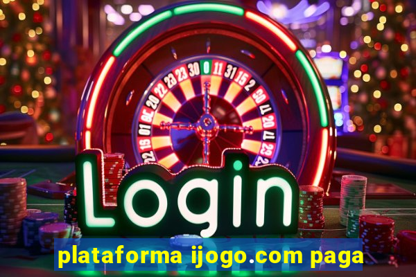 plataforma ijogo.com paga